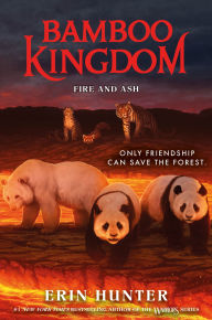 Title: Bamboo Kingdom #6: Fire and Ash, Author: Erin Hunter