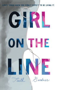 Title: Girl on the Line, Author: Faith Gardner