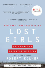 Title: Lost Girls: An Unsolved American Mystery, Author: Robert Kolker