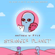 Title: Stranger Planet, Author: Nathan W. Pyle