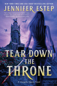 Title: Tear Down the Throne: A Novel, Author: Jennifer Estep