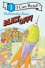 Title: The Berenstain Bears Blast Off!, Author: Mike Berenstain