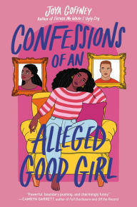 Title: Confessions of an Alleged Good Girl, Author: Joya Goffney