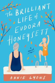 Downloading free books android The Brilliant Life of Eudora Honeysett: A Novel iBook ePub 9780063026070