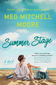 Kindle ebooks: Summer Stage: A Novel by Meg Mitchell Moore, Meg Mitchell Moore