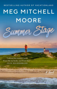 Title: Summer Stage: A Novel, Author: Meg Mitchell Moore