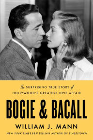 Download english audio books for free Bogie & Bacall: The Surprising True Story of Hollywood's Greatest Love Affair by William J. Mann, William J. Mann DJVU (English literature)