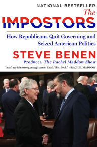Pdf book download free The Impostors: How Republicans Quit Governing and Seized American Politics by Steve Benen RTF English version 9780063026490