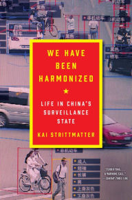 Free ebooks magazines download We Have Been Harmonized: Life in China's Surveillance State 9780063027299 by Kai Strittmatter English version MOBI PDB