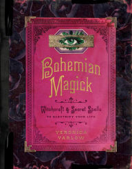 Ebook free downloads for kindle Bohemian Magick: Witchcraft and Secret Spells to Electrify Your Life