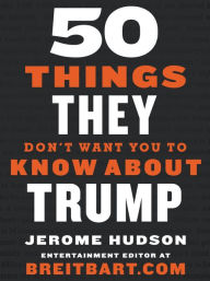 Ebooks em portugues free download 50 Things They Don't Want You to Know About Trump by Jerome Hudson (English Edition)