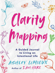 Amazon ebook downloads for iphone Clarity Mapping: A Guided Journal to Living an Intentional Life