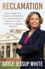 E book download Reclamation: Sally Hemings, Thomas Jefferson, and a Descendant's Search for Her Family's Lasting Legacy