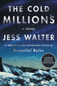 Title: The Cold Millions, Author: Jess Walter