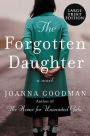 The Forgotten Daughter: The triumphant story of two women divided by their past, but united by friendship--inspired by true events