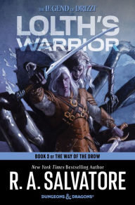 Title: Lolth's Warrior: The Way of the Drow #3 (Legend of Drizzt #39), Author: R. A. Salvatore