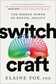 Title: Switch Craft: The Hidden Power of Mental Agility, Author: Elaine Fox