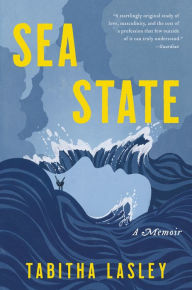 Title: Sea State: A Memoir, Author: Tabitha Lasley