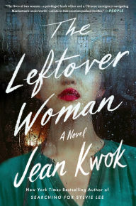 Title: The Leftover Woman: A Novel, Author: Jean Kwok