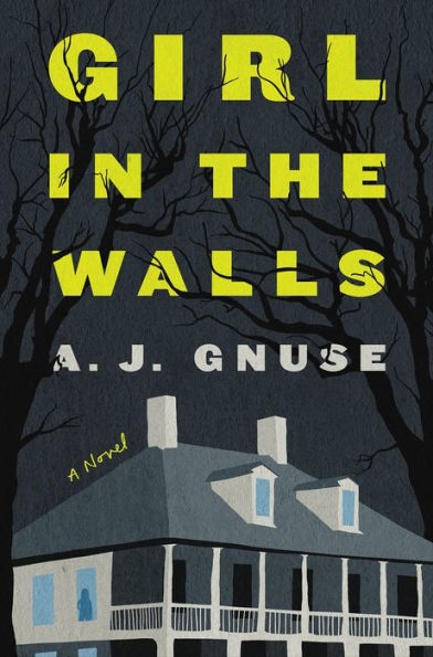 Girl in the Walls: A Novel