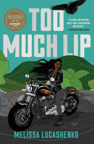 Title: Too Much Lip: A Novel, Author: Melissa Lucashenko