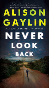 Title: Never Look Back: A Novel, Author: Alison Gaylin