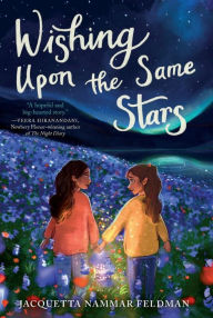 Title: Wishing Upon the Same Stars, Author: Jacquetta Nammar Feldman