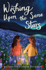 Title: Wishing Upon the Same Stars, Author: Jacquetta Nammar Feldman