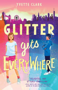 Title: Glitter Gets Everywhere, Author: Yvette Clark