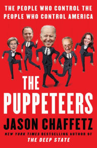 Title: The Puppeteers: The People Who Control the People Who Control America, Author: Jason Chaffetz