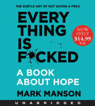 Title: Everything is F*cked Low Price CD: A Book About Hope, Author: Mark Manson