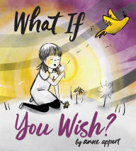 Title: What If You Wish?, Author: Anne Appert