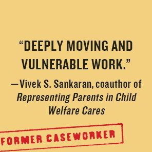 Broken: Transforming Child Protective Services - Notes of a Former Caseworker