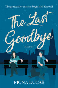 Free books online download audioThe Last Goodbye: A Novel9780063036383