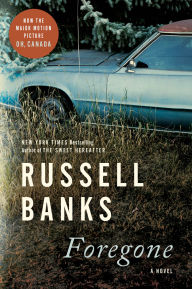 Free download it books pdf Foregone: A Novel ePub PDB FB2 9780063036765 (English Edition) by Russell Banks