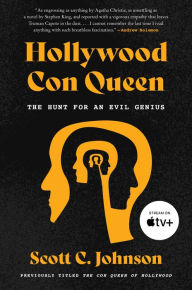 Title: Hollywood Con Queen: The Hunt for an Evil Genius, Author: Scott C Johnson