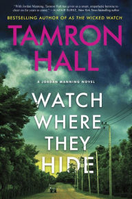 Download german books Watch Where They Hide: A Jordan Manning Novel by Tamron Hall (English literature) 9780063037083