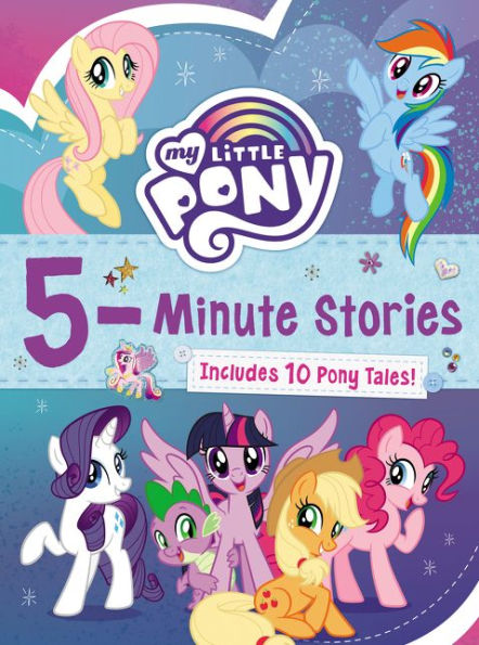 My Little Pony: 5-Minute Stories: Includes 10 Pony Tales!