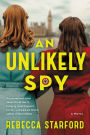 An Unlikely Spy: A Novel