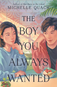 Title: The Boy You Always Wanted, Author: Michelle Quach
