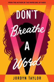 Title: Don't Breathe a Word, Author: Jordyn Taylor