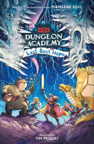 Title: Dungeons & Dragons: Dungeon Academy: Last Best Hope, Author: Madeleine Roux