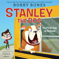 Title: Stanley the Dog: The First Day of School, Author: Bobby Bones