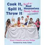 Alternative view 1 of Cook It, Spill It, Throw It: The Not-So-Real Housewives Parody Cookbook