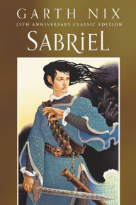Title: Sabriel (Old Kingdom/Abhorsen Series #1) (25th Anniversary Classic Edition), Author: Garth Nix