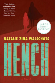 Title: Hench, Author: Natalie Zina Walschots