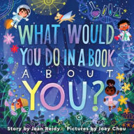 Title: What Would You Do in a Book About You?, Author: Jean Reidy