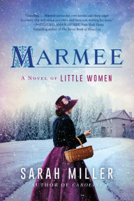 Title: Marmee: A Novel, Author: Sarah Miller