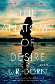 Ebook for blackberry 8520 free download The Anatomy of Desire: A Novel by L. R. Dorn