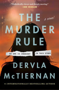 Title: The Murder Rule: A Novel, Author: Dervla McTiernan